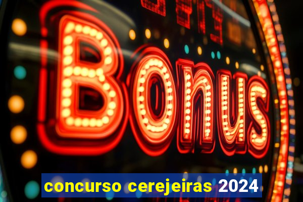 concurso cerejeiras 2024