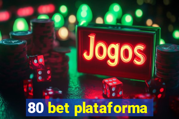 80 bet plataforma