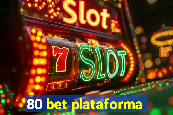 80 bet plataforma