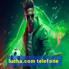 lucha.com telefone