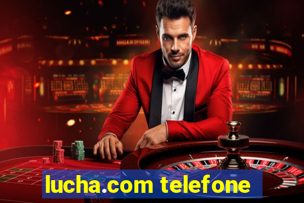 lucha.com telefone