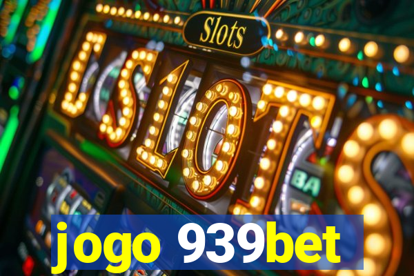 jogo 939bet