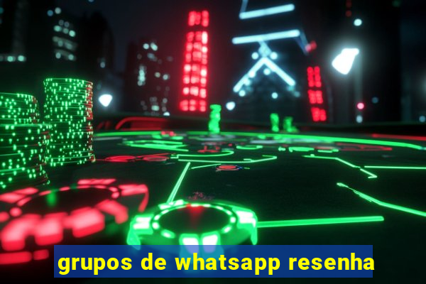 grupos de whatsapp resenha