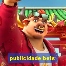 publicidade bets