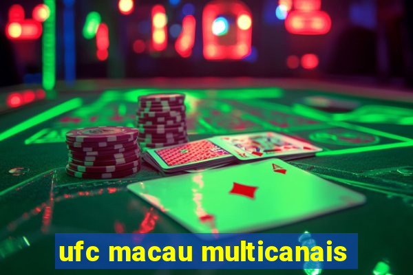 ufc macau multicanais