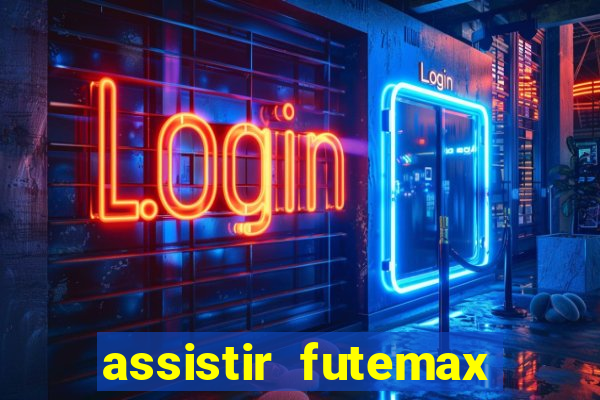 assistir futemax real madrid