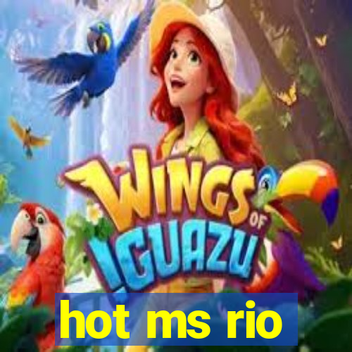 hot ms rio