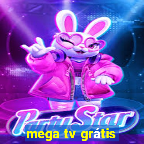 mega tv grátis