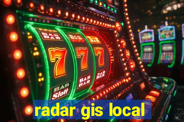 radar gis local