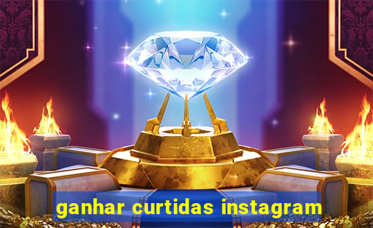 ganhar curtidas instagram