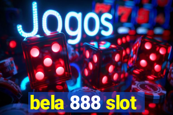 bela 888 slot