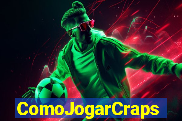 ComoJogarCraps