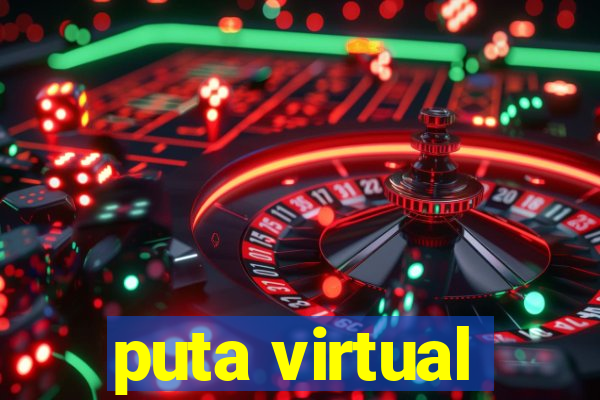 puta virtual