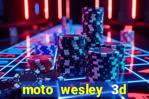 moto wesley 3d dinheiro infinito