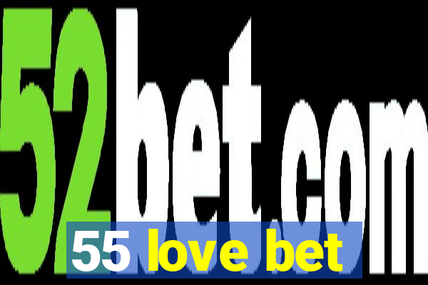 55 love bet