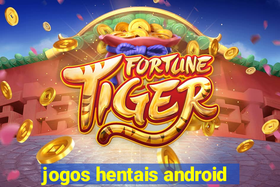 jogos hentais android