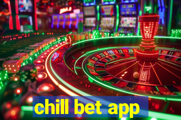 chill bet app