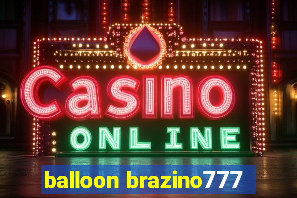 balloon brazino777