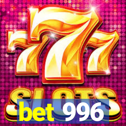 bet 996