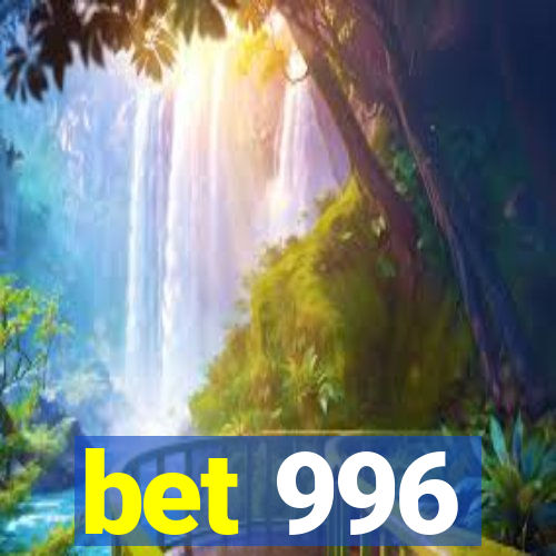 bet 996