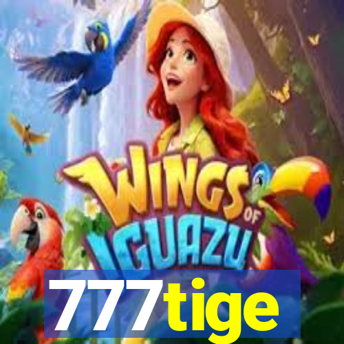 777tige