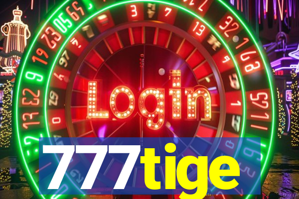 777tige