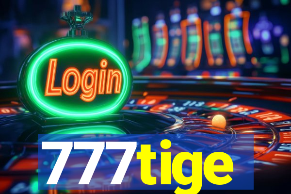 777tige