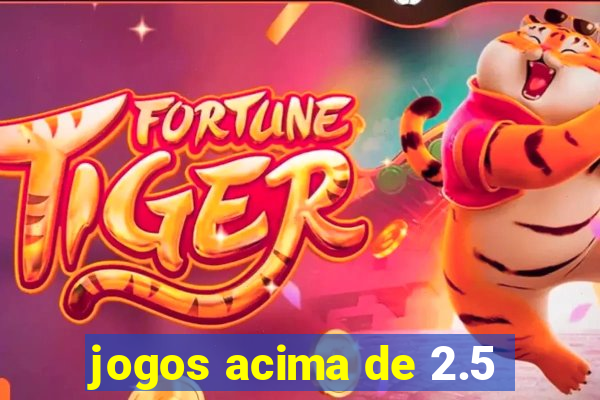 jogos acima de 2.5