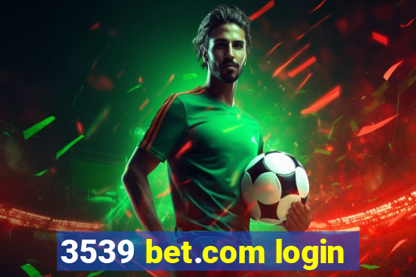 3539 bet.com login