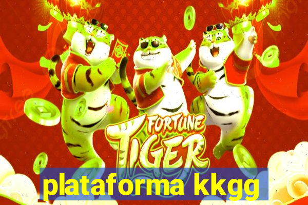 plataforma kkgg