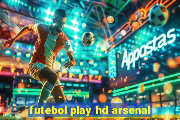 futebol play hd arsenal