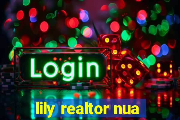 lily realtor nua