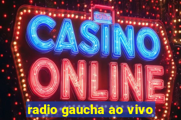 radio gaucha ao vivo