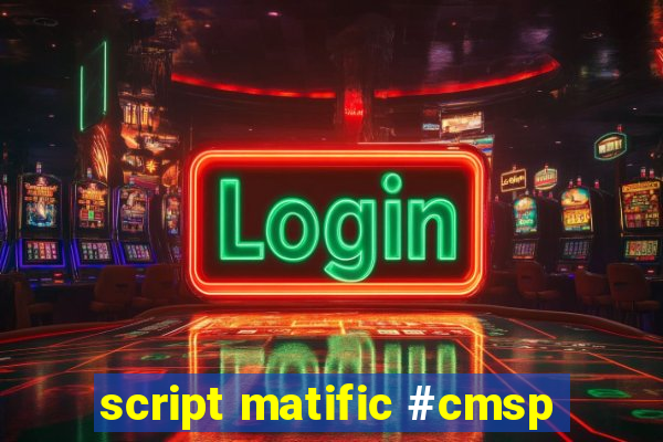 script matific #cmsp