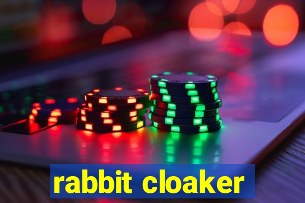 rabbit cloaker