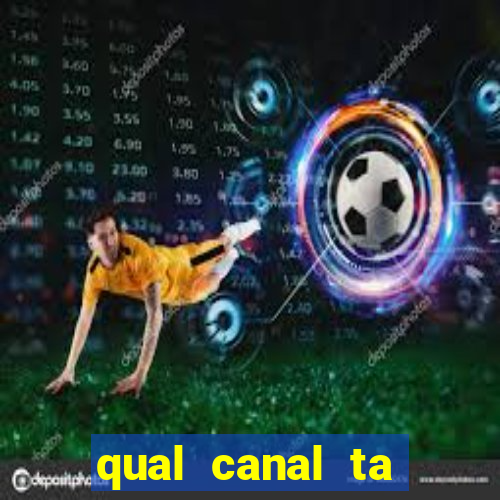 qual canal ta passando o jogo do inter