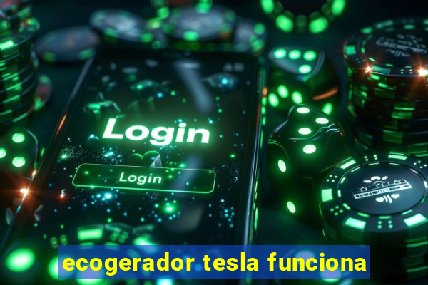 ecogerador tesla funciona