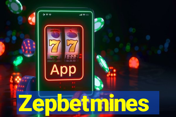 Zepbetmines