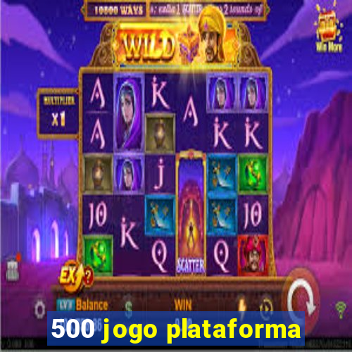 500 jogo plataforma