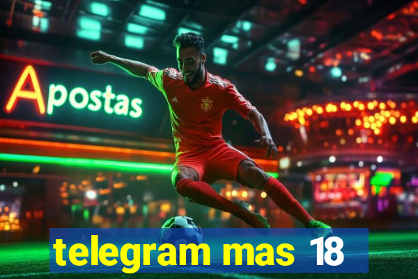 telegram mas 18