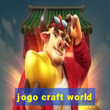 jogo craft world