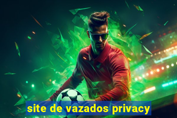 site de vazados privacy