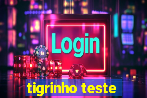 tigrinho teste