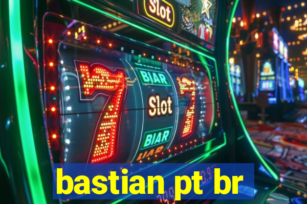 bastian pt br