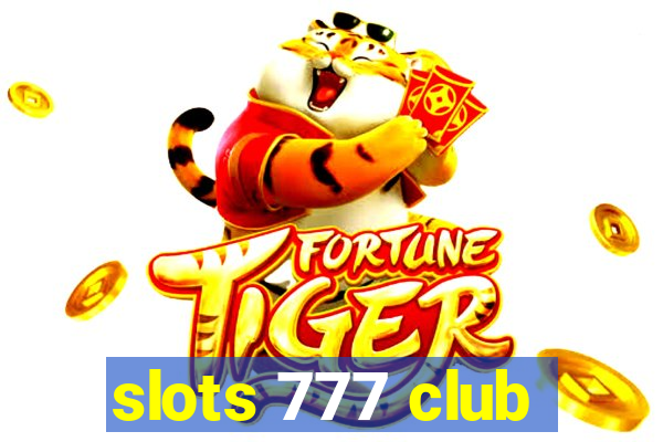 slots 777 club