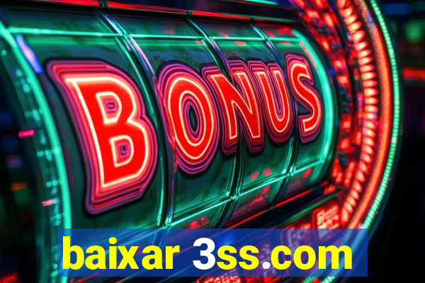 baixar 3ss.com