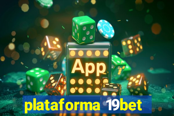 plataforma 19bet