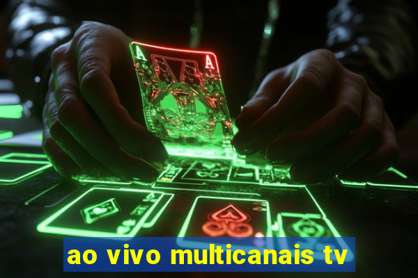 ao vivo multicanais tv