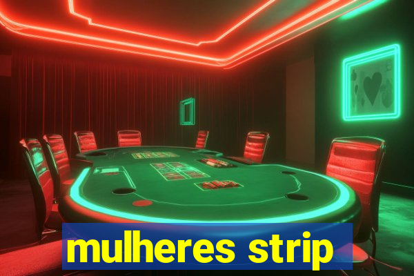 mulheres strip