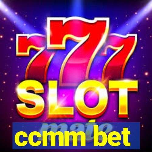 ccmm bet